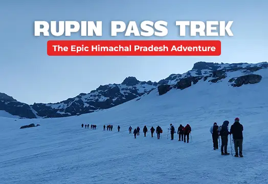 Rupin Pass Trek - Best Trek in Himachal